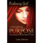 Ordinary Girl Extraordinary Purpose: Life Lessons from the Book of Esther - Paperback