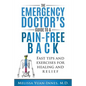 The Emergency Doctor's Guide to a Pain-Free Back: Fast Tips and Exercises for Healing and Relief - Paperback
