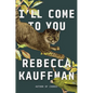 I'll Come to You - Hardcover