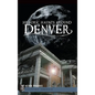 Historic Haunts Around Denver - Hardcover
