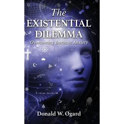 The Existential Dilemma: Overcoming Intrinsic Anxiety - Hardcover