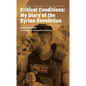 Critical Conditions: My Diary of the Syrian Revolution - Paperback