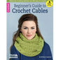 Beginner's Guide to Crochet Cables - Paperback