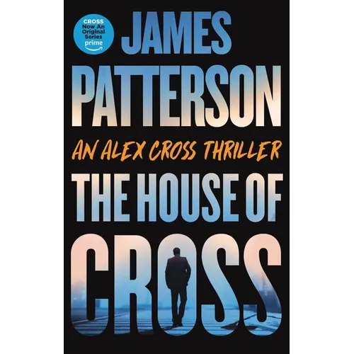 The House of Cross: An Alex Cross Thriller - Hardcover