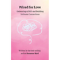 Wired for Love: Embracing ADHD and Building Intimate Connections - Paperback