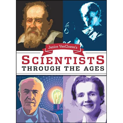 Janice Van Cleave's Scientists Through the Ages - Paperback