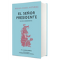 El Señor Presidente. (Edición Conmemorativa de la Rae Y La Asale) / The President. a Commemorative Edition - Hardcover
