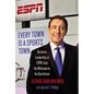 Every Town Is a Sports Town: Business Leadership at Espn, from the Mailroom to the Boardroom - Hardcover