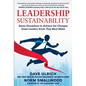 Leadership Sustainability: Seven Disciplines to Achieve the Changes Great Leaders Know They Must Make - Hardcover