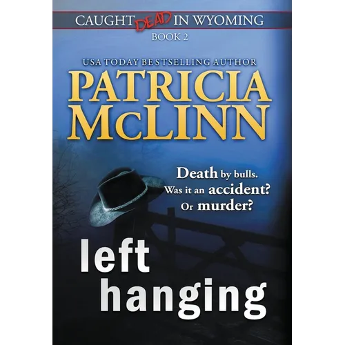 Left Hanging (Caught Dead In Wyoming, Book 2) - Hardcover