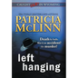 Left Hanging (Caught Dead In Wyoming, Book 2) - Hardcover