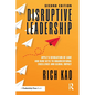 Disruptive Leadership: Apple's Revolution of Care and Nine Keys to Organizational Excellence and Global Impact - Paperback
