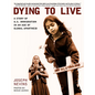 Dying to Live: A Story of U.S. Immigration in an Age of Global Apartheid - Paperback