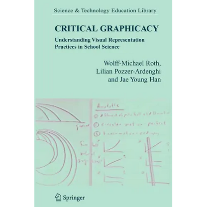Critical Graphicacy: Understanding Visual Representation Practices in School Science - Paperback