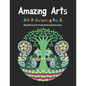Amazing Arts: Adult Coloring Book, Beautiful and Magical arts for Fresh Mind and Anti-stress - Paperback