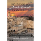 Solving the Arab-Israeli Conflict: A Practical Way Forward that Allows Both Sides to Negotiate a Solution in Good Faith - Paperback