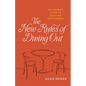 The New Rules of Dining Out: An Insider's Guide to Enjoying Restaurants - Hardcover