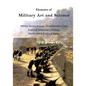 Elements of Military Art and Science: Military Tactics, Strategy, Art and Science to 1865 - Paperback
