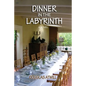 Dinner in the Labyrinth: [A Novel] - Paperback