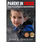 Parent in Crisis: Finding Peace and Purpose in a Special Needs Home - Hardcover