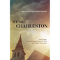 We Are Charleston: Tragedy and Triumph at Mother Emanuel - Paperback