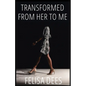 Transformed from Her to Me - Paperback