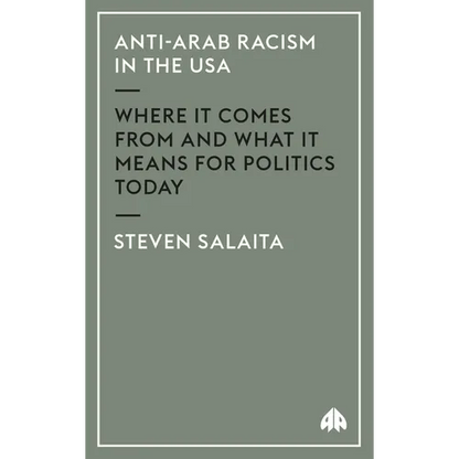 Anti-Arab Racism in the Usa: Where It Comes from and What It Means for Politics Today - Paperback