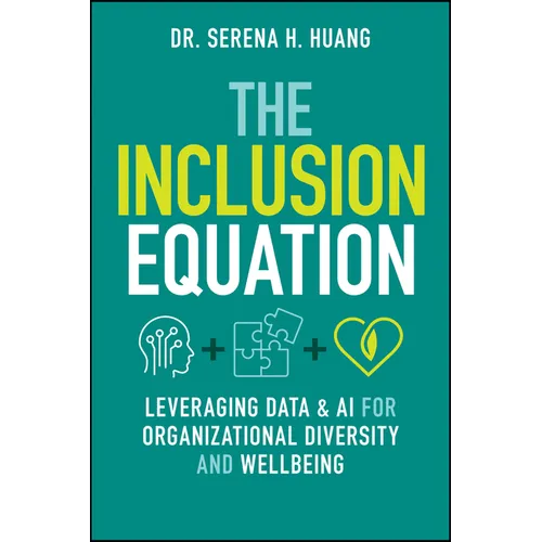 The Inclusion Equation: Leveraging Data & AI for Organizational Diversity and Well-Being - Hardcover
