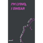 I'm Lying, I Swear and other attempts at poetry - Paperback