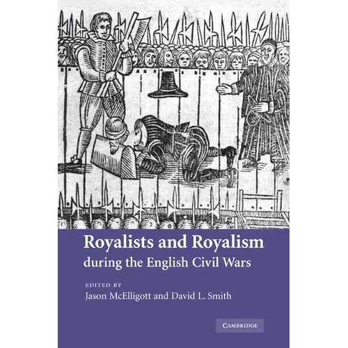 Royalists and Royalism During the English Civil Wars - Paperback