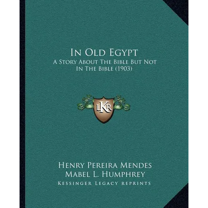 In Old Egypt: A Story About The Bible But Not In The Bible (1903) - Paperback