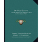 In Old Egypt: A Story About The Bible But Not In The Bible (1903) - Paperback