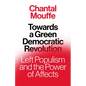 Towards a Green Democratic Revolution: Left Populism and the Power of Affects - Hardcover