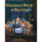 Grandma's House is Haunted - Hardcover
