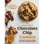 The Secret Life of Chocolate Chip Cookies: Exciting New Ways to Enjoy Everyone's Favorite Dessert - Paperback
