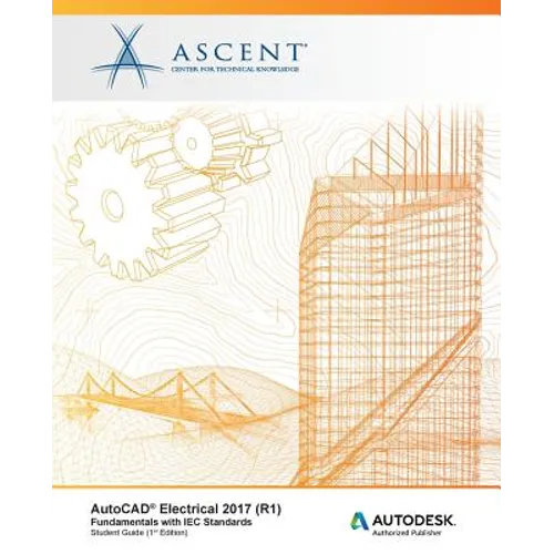 AutoCAD Electrical 2017 (R1): Fundamentals with IEC Standards: Autodesk Authorized Publisher - Paperback