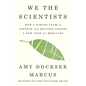 We the Scientists: How a Daring Team of Parents and Doctors Forged a New Path for Medicine - Hardcover