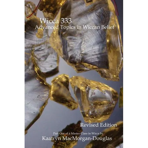 Wicca 333: Advanced Topics in Wiccan Belief - Paperback