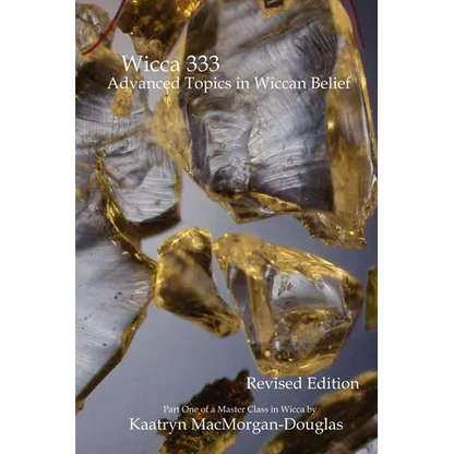 Wicca 333: Advanced Topics in Wiccan Belief - Paperback