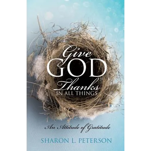 Give God Thanks in All Things - Paperback