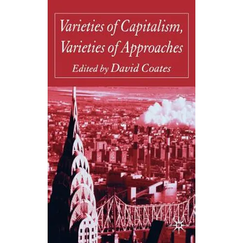 Varieties of Capitalism, Varieties of Approaches - Hardcover