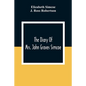 The Diary Of Mrs. John Graves Simcoe, Wife Of The First Lieutenant-Governor Of The Province Of Upper Canada, 1792-6 - Paperback