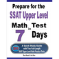 Prepare for the SSAT Upper Level Math Test in 7 Days: A Quick Study Guide with Two Full-Length SSAT Upper Level Math Practice Tests - Paperback