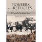 Pioneers and Refugees: A Danube Swabian Saga - Hardcover
