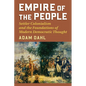 Empire of the People: Settler Colonialism and the Foundations of Modern Democratic Thought - Paperback