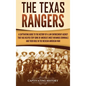 The Texas Rangers: A Captivating Guide to the History of a Law Enforcement Agency That Has Helped Stop Some of America's Most Infamous Cr - Hardcover