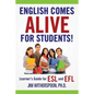 English Comes Alive for Students!: Learner's Guide for ESL and EFL - Paperback