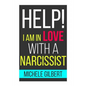 Help! I'm in Love with a Narcissit: Help! I'm in Love with a Narcissit - Paperback
