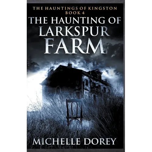 The Haunting of Larkspur Farm - Paperback