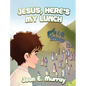 Jesus, Here's My Lunch - Hardcover